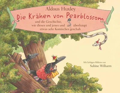Produktbild von Die Krähen von Pearblossom und die Geschichte, wie dieses und jenes und überhaupt etwas sehr Komisches geschah