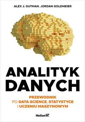 Obrázok produktu pre Analityk danych. Przewodnik po data science, statystyce i uczeniu maszynowym