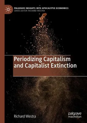 Obrázok produktu pre Periodizing Capitalism and Capitalist Extinction