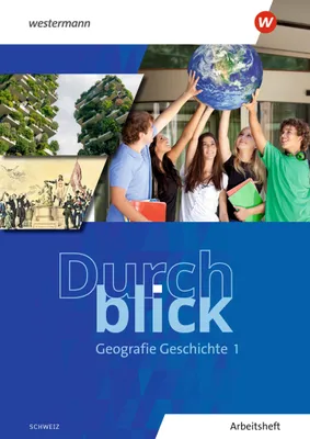 Produktbild von Durchblick Geografie Geschichte 1. Arbeitsheft. Ausgabe für die Schweiz