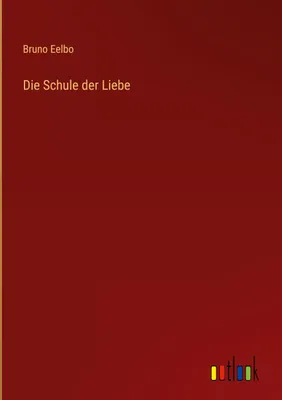 Produktbild von Die Schule der Liebe