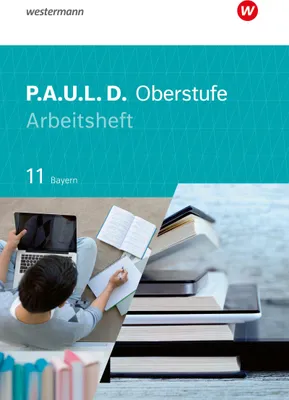 Produktbild von P.A.U.L. D. (Paul) 11. Arbeitsheft. Für die Oberstufe in Bayern
