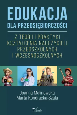 Zdjęcie produktu dla Edukacja dla przedsiębiorczości z teorii i praktyki kształcenia