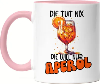 Produktbild von Die tut nix die will nur Aperol Tasse Rosa Party Sommer Aperol Spruch