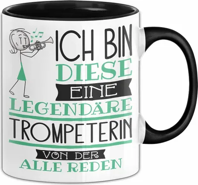 Produktbild von Trompeterin Tasse Geschenk Ich Bin Diese Eine Legendäre Trompeterin Von Der Alle Reden Geschenkidee Geburtstag Weihnachten (Schwarz)