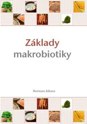 Zdjęcie produktu dla Základy makrobiotiky | Herman Aihara