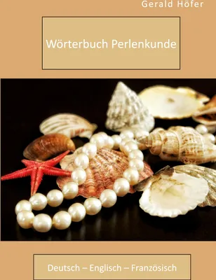 Produktbild von Wörterbuch Perlenkunde. Deutsch - Englisch - Französisch