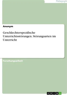 Produktbild von Geschlechterspezifische Unterrichtsstörungen. Störungsarten im Unterricht