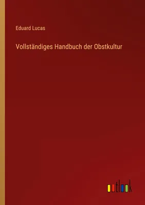 Produktbild von Vollständiges Handbuch der Obstkultur