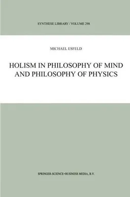 Obrázok produktu pre Holism in Philosophy of Mind and Philosophy of Physics