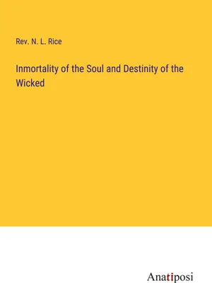 Produktbild von Inmortality of the Soul and Destinity of the Wicked