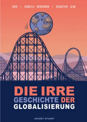 Image de Die irre Geschichte der Globalisierung