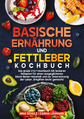 Produktbild von Basische Ernährung und Fettleber Kochbuch