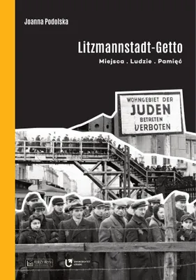 Image de Litzmannstadt Getto. Miejsca, ludzie, pamięć