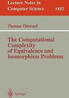 Produktbild von The Computational Complexity of Equivalence and Isomorphism Problems