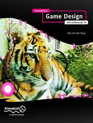 Obrázok produktu pre Apress Foundation Game Design with ActionScript 3.0, Softvér pre vývoj, Angličtina, 680 strany, Rex van der Spuy