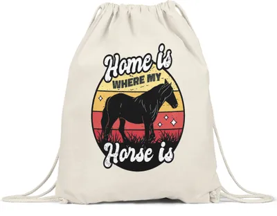 Produktbild von Home Is Where My Horse Is Turnbeutel Gymsack Stute Pferd Hobbie Reiten Pferdeflüsterer Pferdeliebhaber Reiten Heimat Liebe