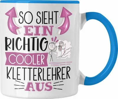 Produktbild von Trendation - So Sieht Ein Richtig Cooler Kletterlehrer Aus Tasse Geschenk für Kletterlehrer Geburtstag Geschenkdiee (Blau)
