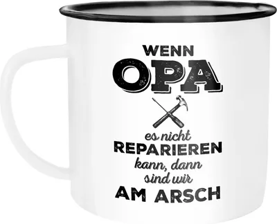 Produktbild von Emaille Tasse Becher Wenn Opa es nicht reparieren kann dann sind wir am Arsch Kaffeetasse Moonworks® weiß-schwarz unisize