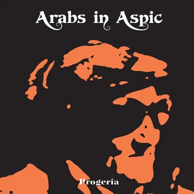 Obrázok produktu pre Arabs In Aspic: Arabs In Aspic: Progeria - - (CD / P)