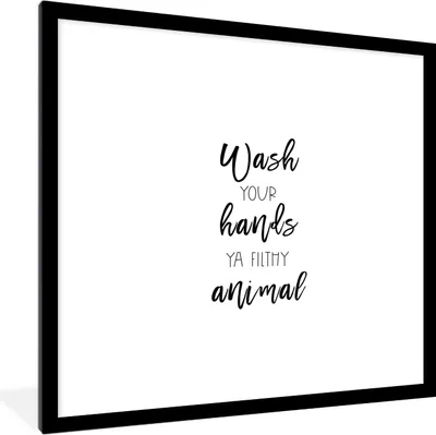 Produktbild von MuchoWow® Gerahmtes Poster Sprichwörter - Zitate - Wasch dir die Hände, du schmutziges Tier 40x40 cm - Poster mit Schwarzem Bilderrahmen Wandposter Rahmen Foto Bilder - Poster - Plakat im Rahmen