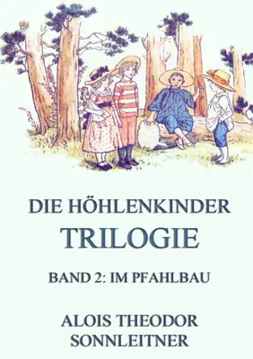 Produktbild von Die Höhlenkinder-Trilogie, Band 2: Im Pfahlbau