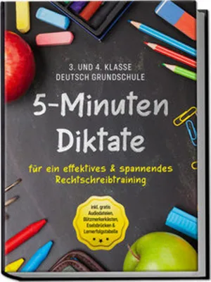 Produktbild von 5-Minuten Diktate für ein effektives & spannendes Rechtschreibtraining | 3. und 4. Klasse Deutsch Grundschule | inkl. gratis Audiodateien, Blitzmerkerkästen, Eselsbrücken & Lernerfolgstabelle