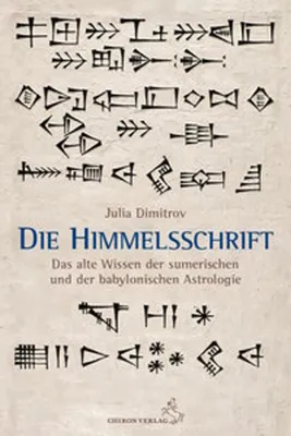 Image de Die Himmelsschrift Buch: Führung durch die kosmologische Welt Mesopotamiens und älteste Tierkreisbilder