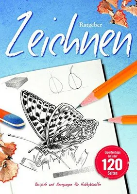 Produktbild von Ratgeber Zeichnen für Hobbykünstler und Anfänger mit Techniken, Motivideen, Tipps und Tricks