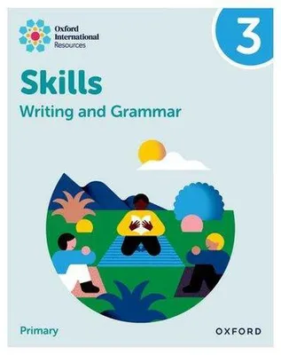 Image de Oxford International Resources: Writing and Grammar Skills: Practice Book 3