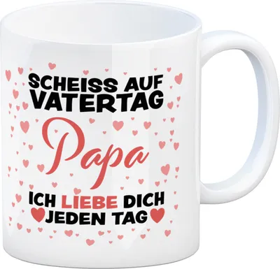 Produktbild von Scheiss auf Vatertag Papa ich liebe dich jeden Tag Kaffeebecher