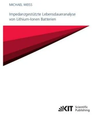 Produktbild von Impedanzgestützte Lebensdaueranalyse von Lithium-Ionen Batterien