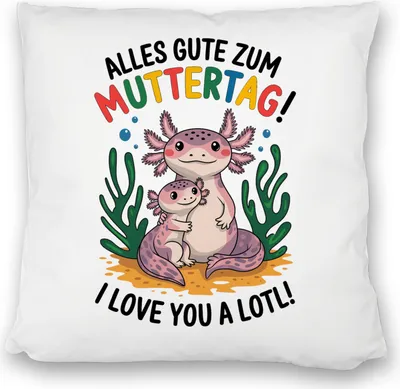 Produktbild von Axolotl Mutter-Kind Kissen satiniert Alles Gute zum Muttertag!