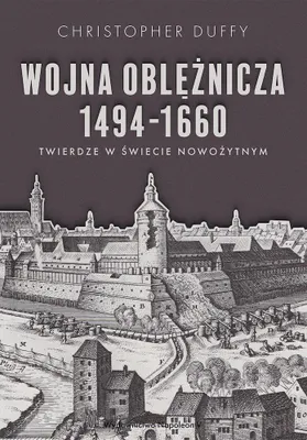 Produktbild von Wojna oblężnicza 1494-1660. Twierdze w świecie nowożytnym