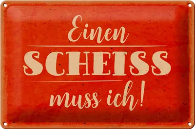 Produktbild von Blechschild Spruch 30x20cm einen Scheiss muss ich