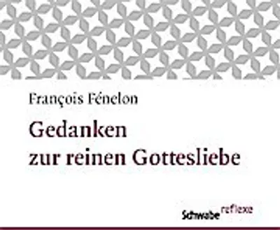 Produktbild von Fénelon, F: Gedanken zur reinen Gottesliebe
