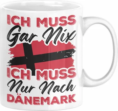 Produktbild von Dänemark Tasse Geschenk Ich Muss Gar Nix Ich Muss Nur Nach Dänemark Urlaub (Weiß)