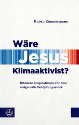 Immagine prodotto di Wäre Jesus Klimaaktivist?