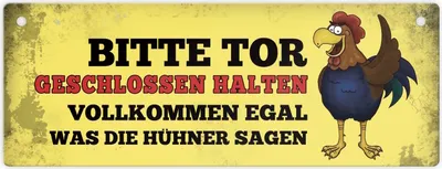 Produktbild von Bitte Tor geschlossen halten egal was die Hühner sagen Metallschild L mit Hahn