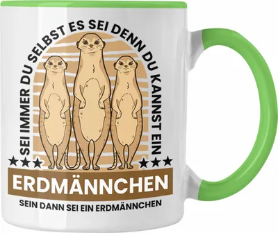 Produktbild von Trendation - Erdmännchen Tasse Geschenk Erdmännchen Liebhaber Geschenkidee Spruch Lustig Sei immer Du Selbst (Grün)