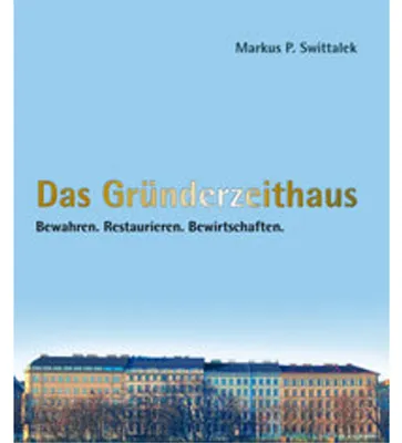 Image de Das Gründerzeithaus Bewahren - Restaurieren - Bewirtschaften