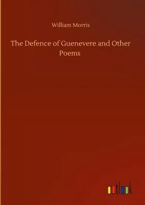 Imagen del producto de The Defence of Guenevere and Other Poems