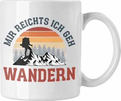 Produktbild von Trendation - Mir Reichts Ich Geh Wandern Tasse Geschenk Kaffeetasse Wander Kaffeebecher Lustiger Spruch (Weiß)