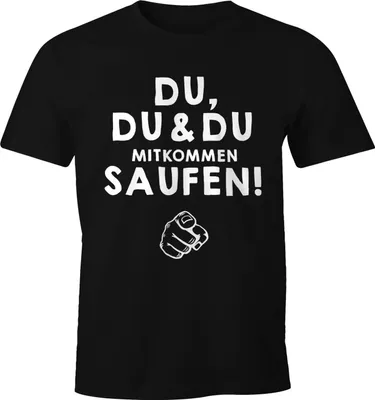 Produktbild von Herren T-Shirt Du,du & du mitkommen Saufen Fun-Shirt Moonworks®  M
