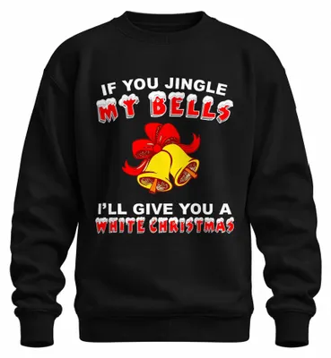 Immagine prodotto di If You Jingle My Bells Funny Christmas Gift Bells Unisex Felpa Pullover, Nero, M
