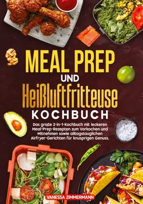 Produktbild von Meal Prep und Heißluftfritteuse Kochbuch