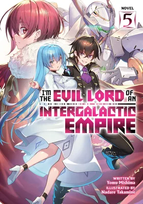 Produktbild von I'm the Evil Lord of an Intergalactic Empire! (Light Novel) Vol. 5