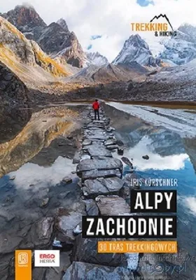 Obrázek produktu pro Przewodnik trekkingowy Alpy Zachodnie 30 tras Bezdroża