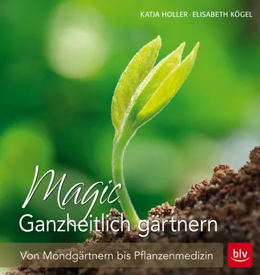 Zdjęcie produktu dla Holler, K: Magic Ganzheitlich gärtnern