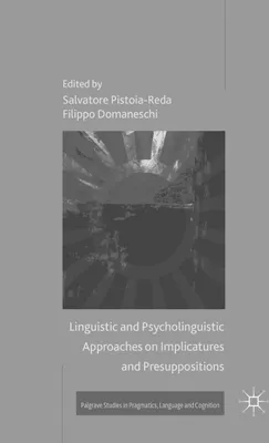 Produktbild von Linguistic and Psycholinguistic Approaches on Implicatures and Presuppositions
